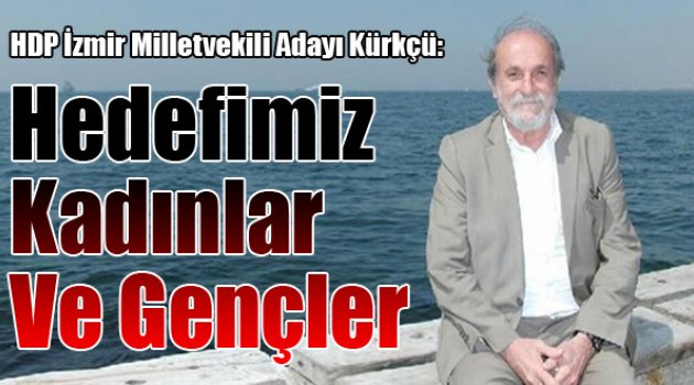 Kürkçü: Herkesin Elini Sıkmaya, Gözünün İçine Bakmaya Çalışacağız