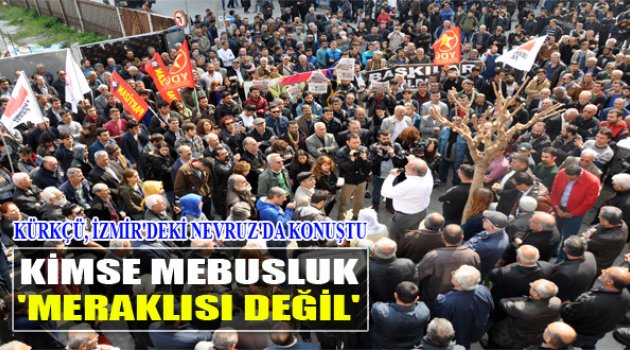Kürkçü İzmir&#039;deki Nevruz&#039;da Konuştu!