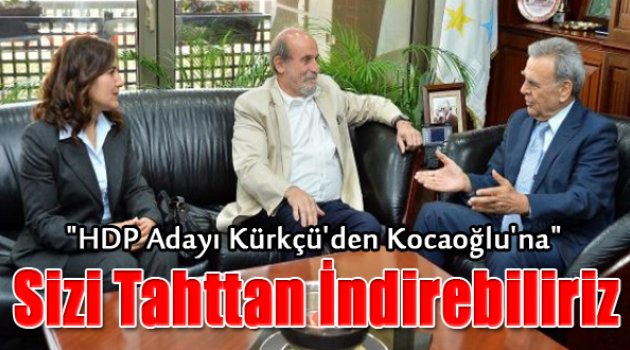 Kürkçü&#039;den Kocaoğlu&#039;na: Sizi Tahttan İndirebiliriz