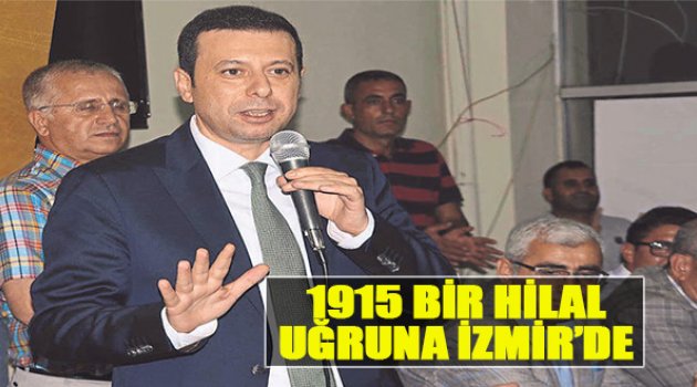 Mahmut Atilla Kaya:‘1915 Bir Hilal Uğruna’ İzmir’de