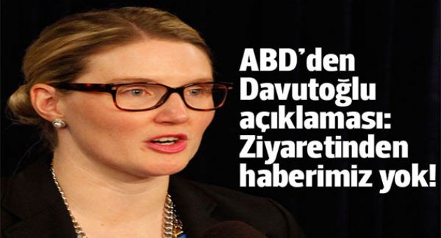 Marie Harf&#039;tan Davutoğlu açıklaması: ABD ziyaretinden haberimiz yok!