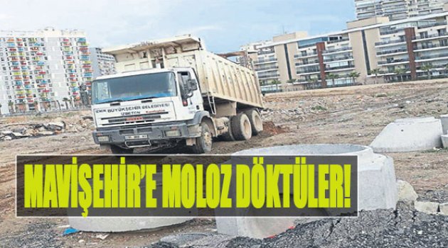 Mavişehir’e Moloz Döktüler