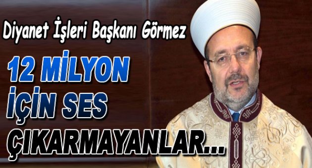 Mehmet Görmez: 12 Milyon İçin Ses Çıkarmayanlar 12 Kişi İçin Yürüdü