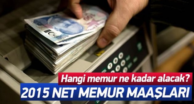 Memurlar 2015'te ne kadar maaş alacak?