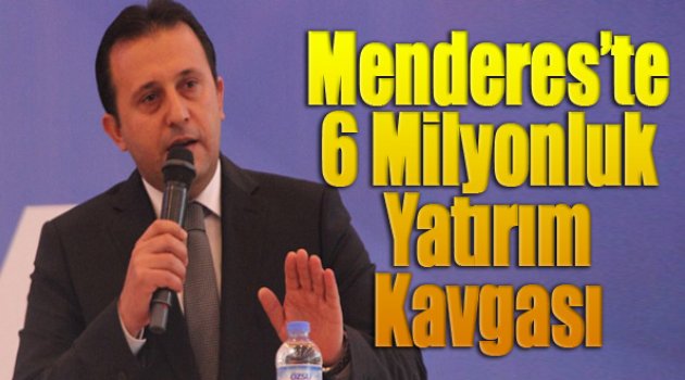 Menderes'te 6 Milyonluk Yatırım Kavgası