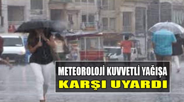 Meteoroloji Kuvvetli Yağışa Karşı Uyardı