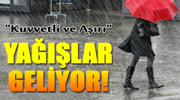 Meteoroloji'den Kritik Uyarı: "Çok Kuvvetli ve Aşırı..."
