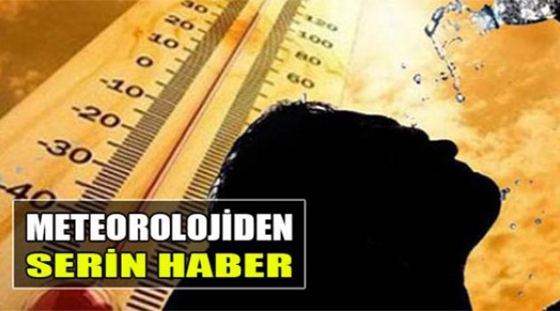 Meteoroloji'den Serin Haber