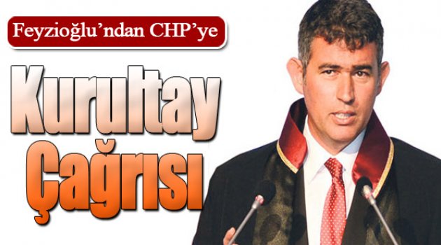 Metin Feyzioğlu CHP&#039;ye kurultay çağrısı yaptı