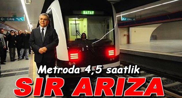 Metroda 4.5 Saatlik Sır Arıza