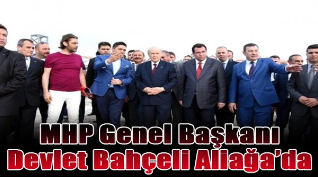 MHP Genel Başkanı Devlet Bahçeli Aliağa'da