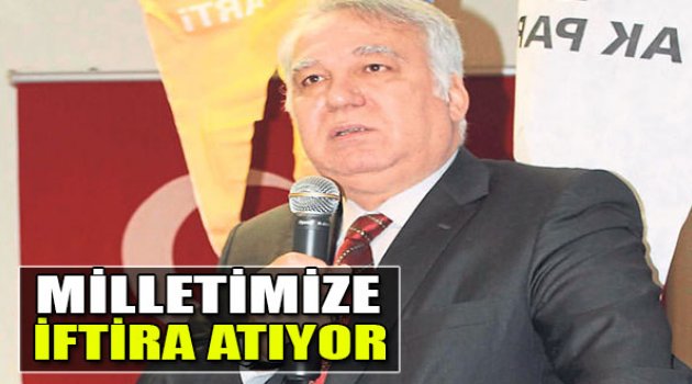 Milletimize İftira Atıyor