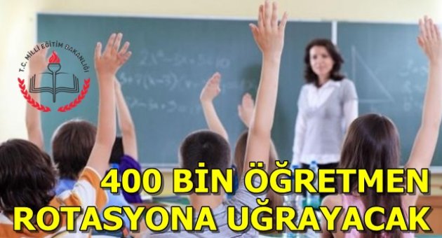 Milli Eğitim'in yeni yönetmeliğiyle 400 bin öğretmen rotasyona girecek