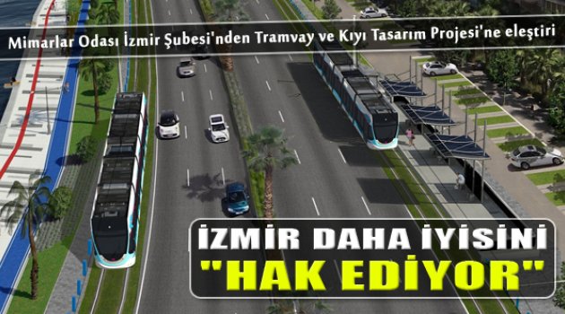Mimarlar Odası İzmir Şubesi: "İzmir daha iyisini..."