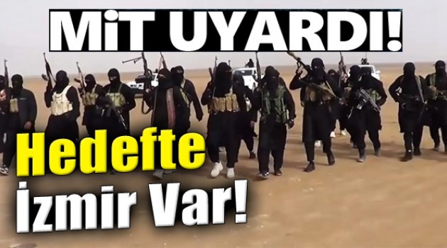 MİT Uyardı, Hedefte İzmir Var!