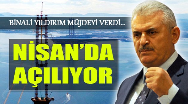 Müjdeyi Yıldırım Verdi: "Nisan'da Açılıyor"