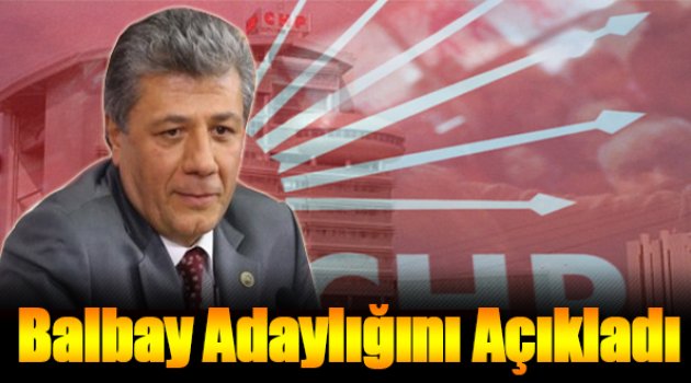 Mustafa Balbay da Adaylığını Açıkladı