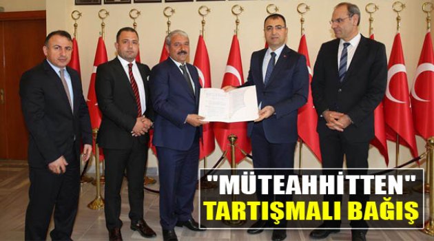 Müteahhidin Bağışı Tartışma Yarattı