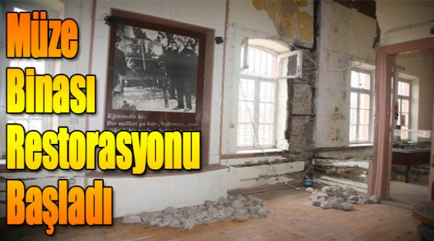 Müze Binası Restorasyonu Başladı