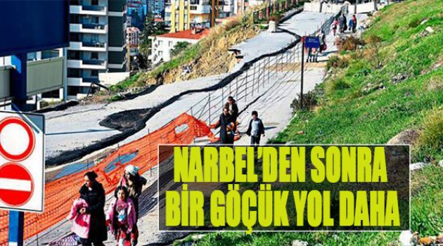 Narbel'den Sonra Bir Göçük Yol Daha