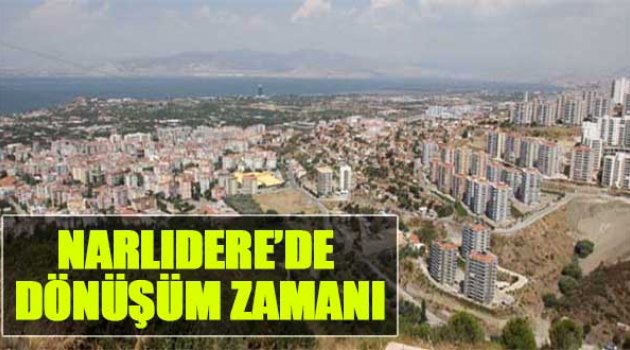 Narlıdere’de Dönüşüm Zamanı