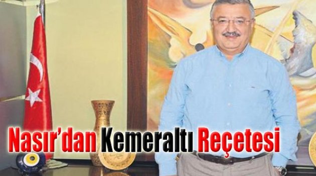 Nasır’dan Kemeraltı Reçetesi