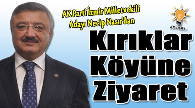 Necip Nasır Kırıklar Köyünü Ziyaret Etti...