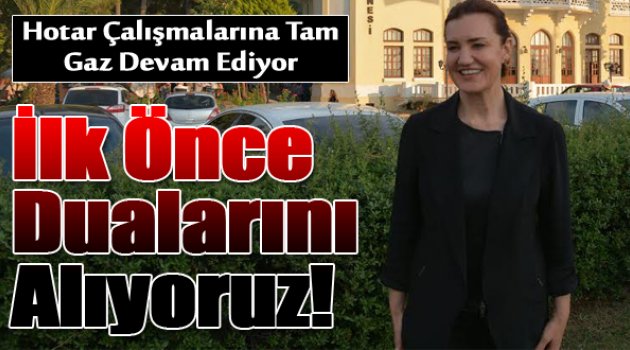 Nükhet Hotar: Önce duaları alıyoruz