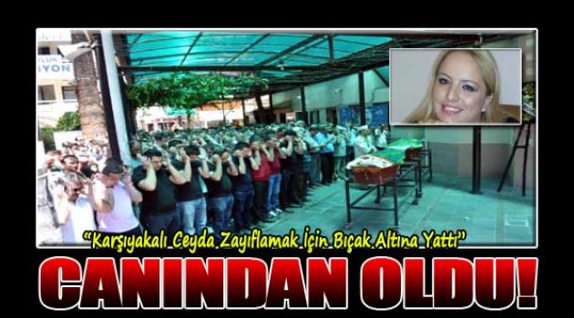 O Ameliyat Ceyda'yı Hayattan Kopardı