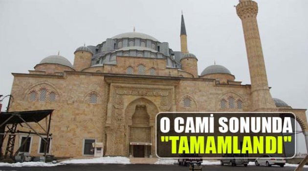 O Camii'nin Yapımı Tamamlandı