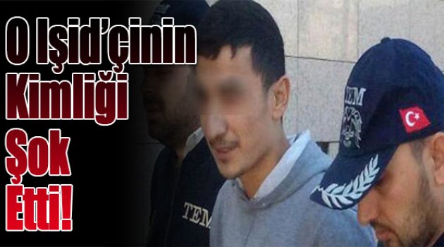 O Işid'çinin Kimliği Şok Etti!