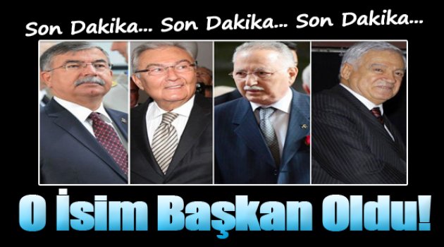 O İsim Başkan Oldu!
