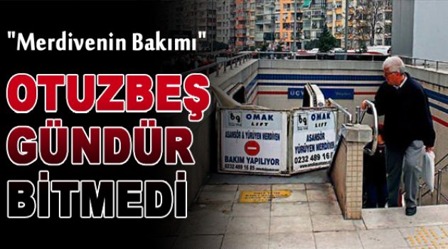 O Merdivenin Bakımı 35 Gündür Bitmedi!