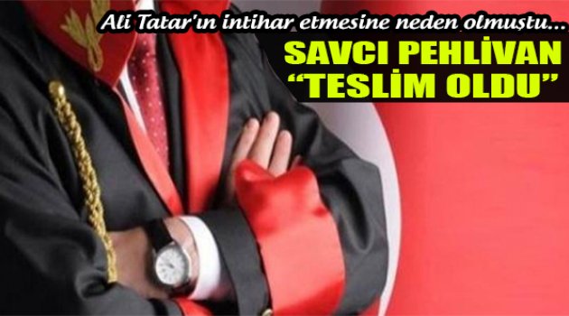 O Savcı İzmir'de Teslim Oldu!