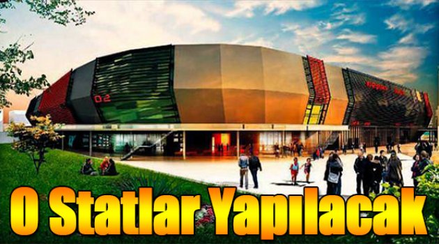 O statlar yapılacak