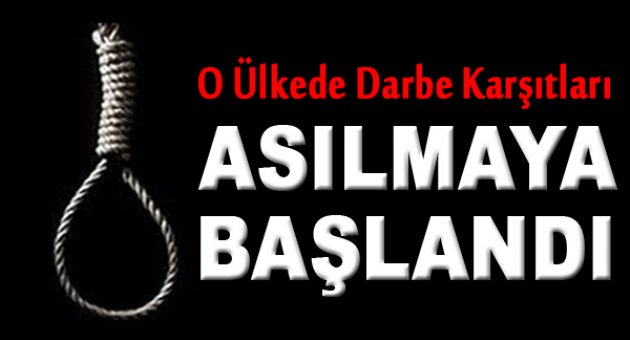 O Ülkede Darbe Karşıtları Asılıyor!