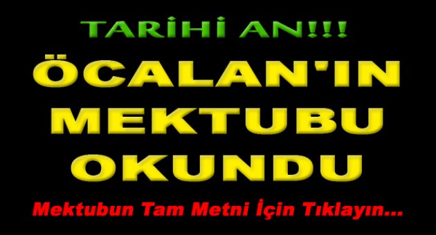 Öcalan'ın Mektubu Okundu!