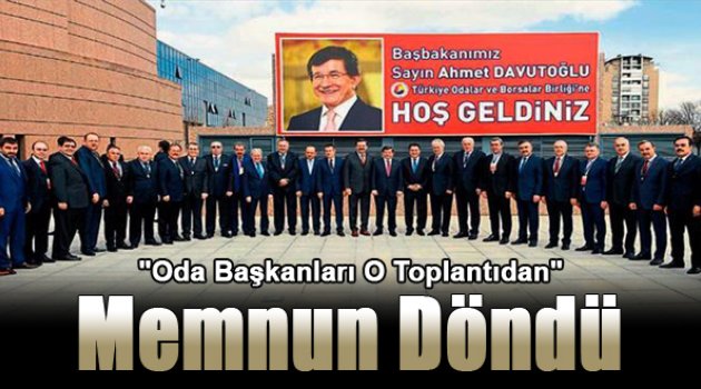 Oda Başkanları Memnun Döndü