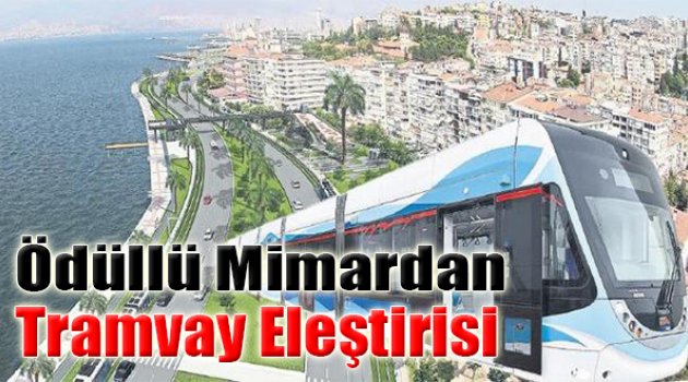 Ödüllü Mimardan Tramvay Eleştirisi