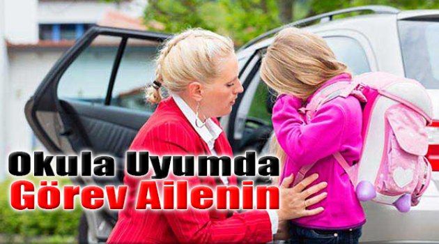 Okula Uyumda Görev Ailenin