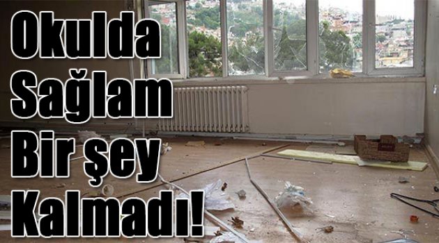 Okulda sağlam bir şey kalmadı
