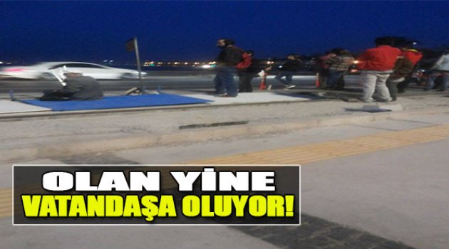 Olan Yine Vatandaşa Oluyor!