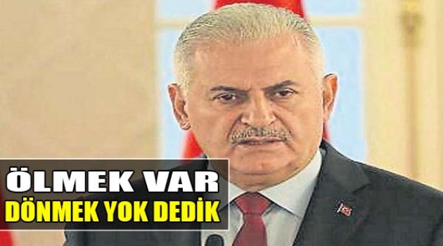 Ölmek Var Dönmek Yok Dedik