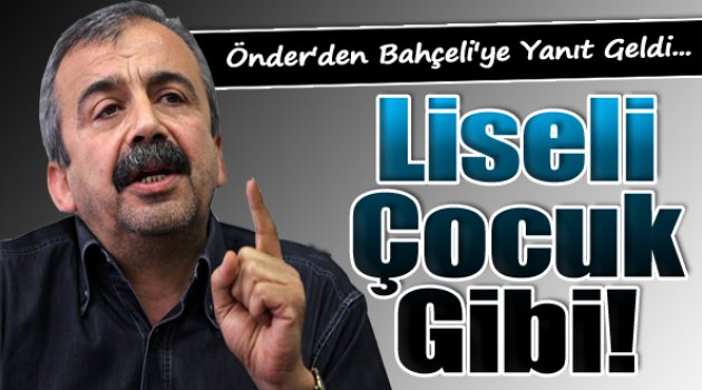 Önder'den Bahçeli'ye Yanıt Geldi: "Liseli Çocuklar Gibi..."