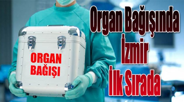 Organ Bağışında İzmir İlk Sırada