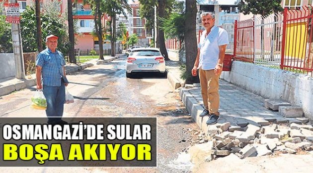 Osmangazi'de Sular Boşa Akıyor