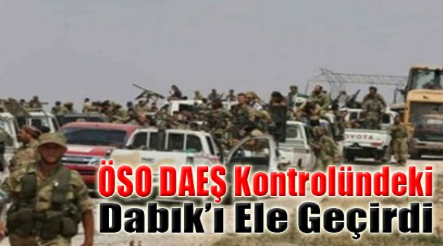 ÖSO, DEAŞ Kontrolündeki Dabık'ı Ele Geçirdi