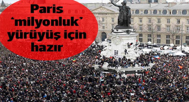 Paris milyonluk yürüyüş için toplanıyor