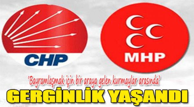 Partiler Arası Bayramlaşmada CHP ve MHP Gerginliği...