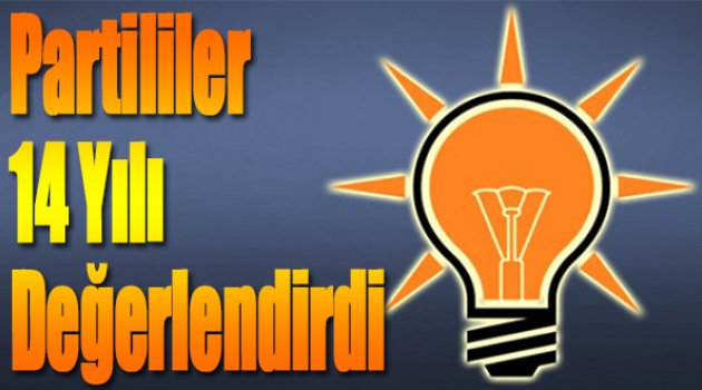 Partililer 14 yılı değerlendirdi